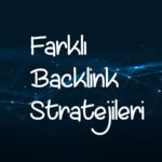 Farklı backlink stratejileri