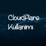 Cloudflare kullanımı