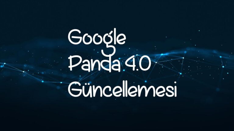 Google panda 4.0 güncellemesi